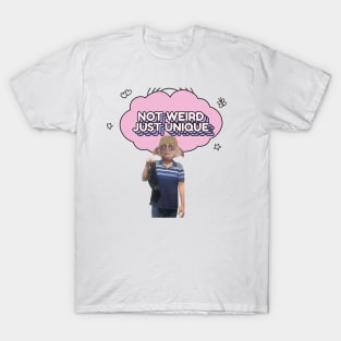 Not Weird Just Unique T-Shirt